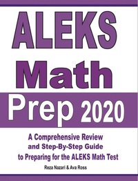 bokomslag ALEKS Math Prep 2020: A Comprehensive Review and Step-By-Step Guide to Preparing for the ALEKS Math Test