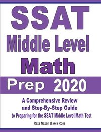 bokomslag SSAT Middle Level Math Prep 2020: A Comprehensive Review and Step-By-Step Guide to Preparing for the SSAT Middle Level Math Test