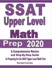 bokomslag SSAT Upper Level Math Prep 2020: A Comprehensive Review and Step-By-Step Guide to Preparing for the SSAT Upper Level Math Test