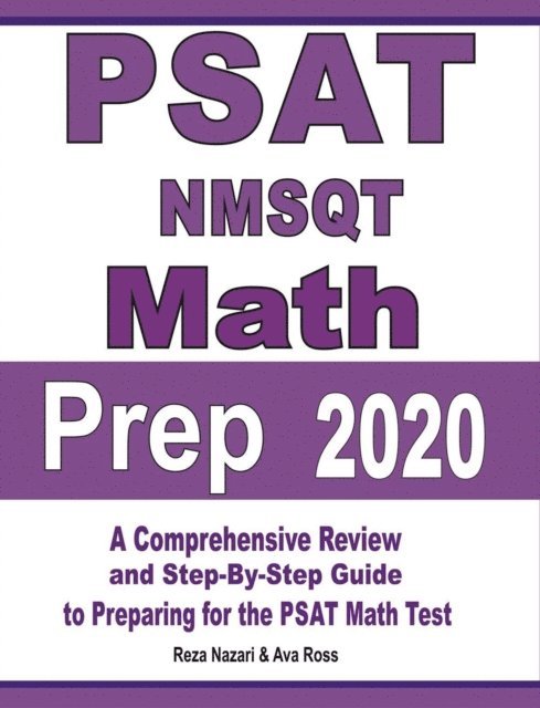Reza Nazari, Ava Ross - PSAT / NMSQT Math Prep 2020: A Comprehensive Review and Step-By-Step Guide to Preparing for the PSAT Math Test, Häftad