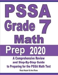 bokomslag PSSA Grade 7 Math Prep 2020: A Comprehensive Review and Step-By-Step Guide to Preparing for the PSSA Math Test