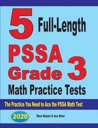 bokomslag 5 Full-Length PSSA Grade 3 Math Practice Tests: The Practice You Need to Ace the PSSA Math Test