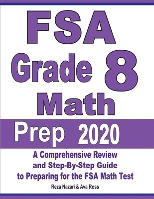 bokomslag FSA Grade 8 Math Prep 2020: A Comprehensive Review and Step-By-Step Guide to Preparing for the FSA Math Test