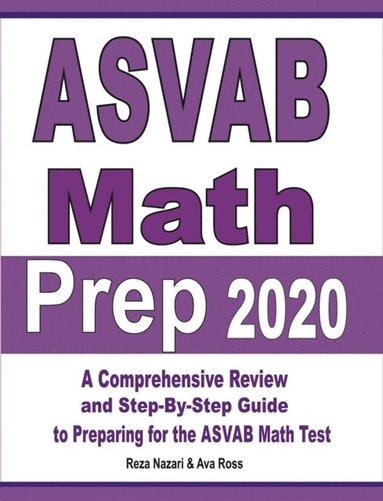 bokomslag ASVAB Math Prep 2020: A Comprehensive Review and Step-By-Step Guide to Preparing for the ASVAB Math Test