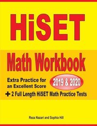 bokomslag HiSET Math Workbook 2019 & 2020: Extra Practice for an Excellent Score + 2 Full Length HiSET Math Practice Tests