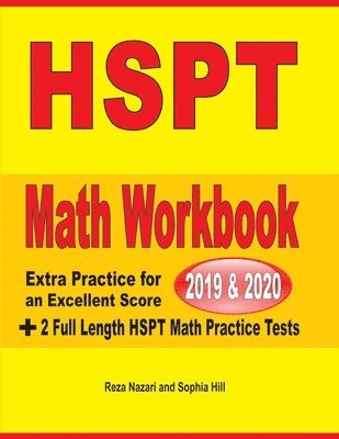 HSPT Math Workbook 2019 & 2020: Extra Practice for an Excellent Score + 2 Full Length HSPT Math Practice Tests 1