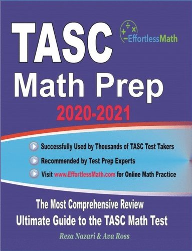 bokomslag TASC Math Prep 2020-2021: The Most Comprehensive Review and Ultimate Guide to the TASC Math Test