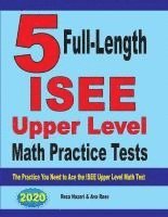 bokomslag 5 Full-Length  ISEE Upper Level Math Practice Tests