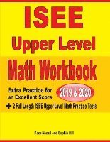 ISEE Upper Level Math Workbook 2019 & 2020: Extra Practice for an Excellent Score + 2 Full Length ISEE Upper Level Math Practice Tests 1