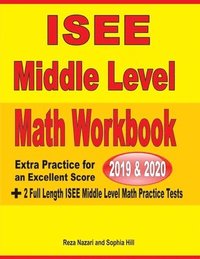 bokomslag ISEE Middle Level Math Workbook 2019 & 2020: Extra Practice for an Excellent Score + 2 Full Length ISEE Middle Level Math Practice Tests