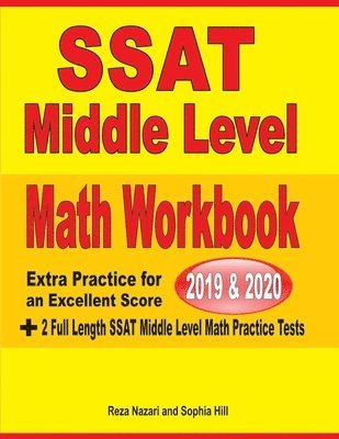 SSAT Middle Level Math Workbook 2019-2020: Extra Practice for an Excellent Score + 2 Full Length SSAT Middle Level Math Practice Tests 1