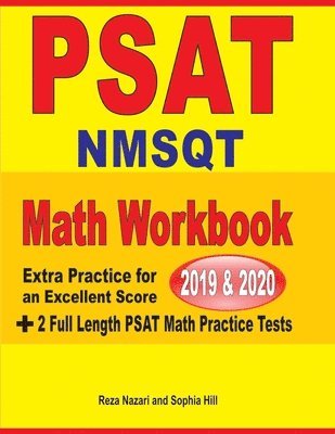 Reza Nazari, Sophia Hill - PSAT / NMSQT Math Workbook 2019 & 2020: Extra Practice for an Excellent Score + 2 Full Length PSAT Math Practice Tests, Häftad