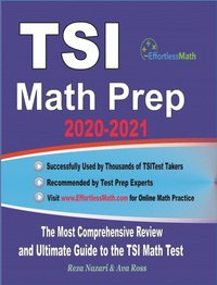 bokomslag TSI Math Prep 2020-2021: The Most Comprehensive Review and Ultimate Guide to the TSI Math Test