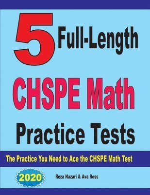 5 Full-Length CHSPE Math Practice Tests 1