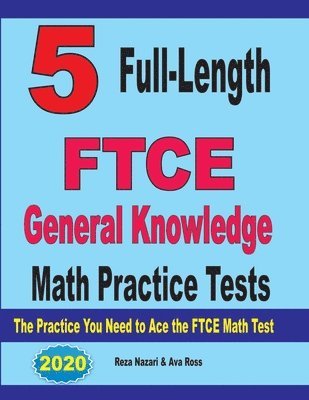 bokomslag 5 Full-Length FTCE General Knowledge Math Practice Tests