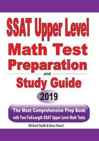 bokomslag SSAT Upper Level Math Test Preparation and study guide: The Most Comprehensive Prep Book with Two Full-Length SSAT Upper Level Math Tests