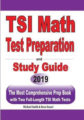 bokomslag TSI Math Test Preparation and Study Guide: The Most Comprehensive Prep Book with Two Full-Length TSI Math Tests