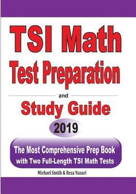 Michael Smith, Reza Nazari - TSI Math Test Preparation and Study Guide: The Most Comprehensive Prep Book with Two Full-Length TSI Math Tests, Häftad