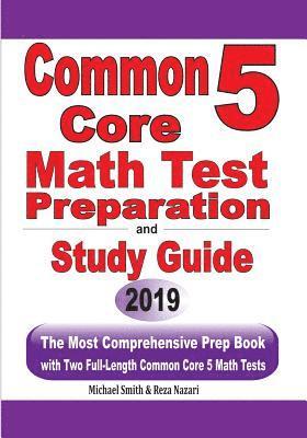 bokomslag Common Core 5 Math Test Preparation and Study Guide: The Most Comprehensive Prep Book with Two Full-Length Common Core Math Tests