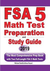 bokomslag FSA 5 Math Test Preparation and Study Guide: The Most Comprehensive Prep Book with Two Full-Length FSA Math Tests