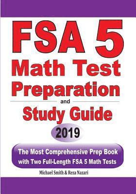bokomslag FSA 5 Math Test Preparation and Study Guide: The Most Comprehensive Prep Book with Two Full-Length FSA Math Tests