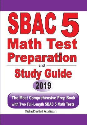 bokomslag SBAC 5 Math Test Preparation and Study Guide: The Most Comprehensive Prep Book with Two Full-Length SBAC Math Tests