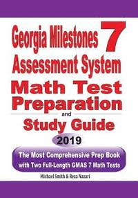 bokomslag Georgia Milestones Assessment System 7 Math Test Preparation and Study Guide: The Most Comprehensive Prep Book with Two Full-Length GMAS Math Tests