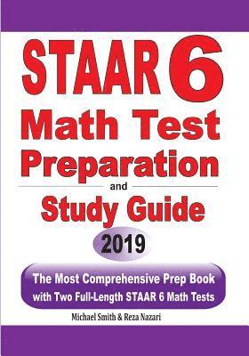 bokomslag STAAR 6 Math Test Preparation and Study Guide: The Most Comprehensive Prep Book with Two Full-Length STAAR Math Tests