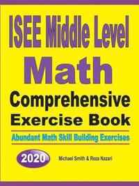 bokomslag ISEE Middle Level Math Comprehensive Exercise Book