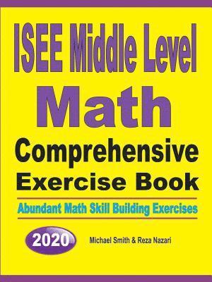 ISEE Middle Level Math Comprehensive Exercise Book 1