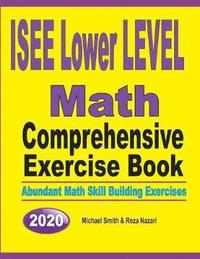 bokomslag ISEE Lower Level Math Comprehensive Exercise Book