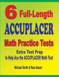 bokomslag 6 Full-Length Accuplacer Math Practice Tests