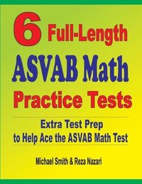 bokomslag 6 Full-Length ASVAB Math Practice Tests