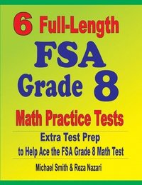 bokomslag 6 Full-Length FSA Grade 8 Math Practice Tests
