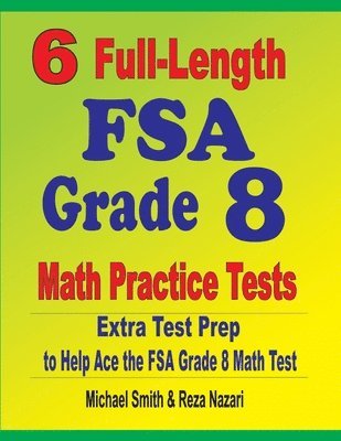 bokomslag 6 Full-Length FSA Grade 8 Math Practice Tests