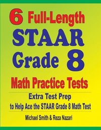 bokomslag 6 Full-Length STAAR Grade 8 Math Practice Tests