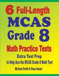 bokomslag 6 Full-Length MCAS Grade 8 Math Practice Tests
