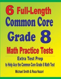 bokomslag 6 Full-Length Common Core Grade 8 Math Practice Tests