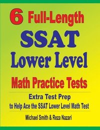 bokomslag 6 Full-Length SSAT Lower Level Math Practice Tests