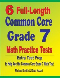 bokomslag 6 Full-Length Common Core Grade 7 Math Practice Tests