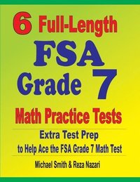 bokomslag 6 Full-Length FSA Grade 7 Math Practice Tests