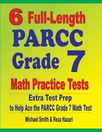 bokomslag 6 Full-Length PARCC Grade 7 Math Practice Tests