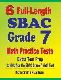 bokomslag 6 Full-Length SBAC Grade 7 Math Practice Tests