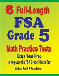 bokomslag 6 Full-Length FSA Grade 5 Math Practice Tests