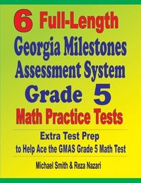 bokomslag 6 Full-Length Georgia Milestones Assessment System Grade 5 Math Practice Tests