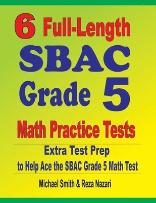 bokomslag 6 Full-Length SBAC Grade 5 Math Practice Tests