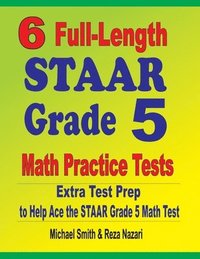 bokomslag 6 Full-Length STAAR Grade 5 Math Practice Tests