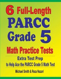 bokomslag 6 Full-Length PARCC Grade 5 Math Practice Tests