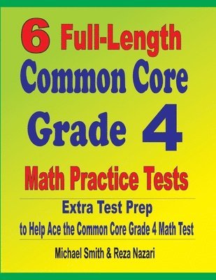 bokomslag 6 Full-Length Common Core Grade 4 Math Practice Tests