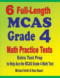 bokomslag 6 Full-Length MCAS Grade 4 Math Practice Tests